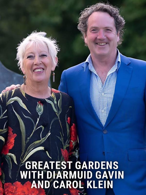 Greatest Gardens with Diarmuid Gavin and Carol Klein