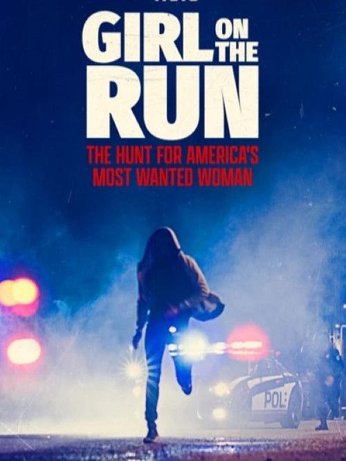 Girl on the Run: The Hunt for America's Most Wanted Woman