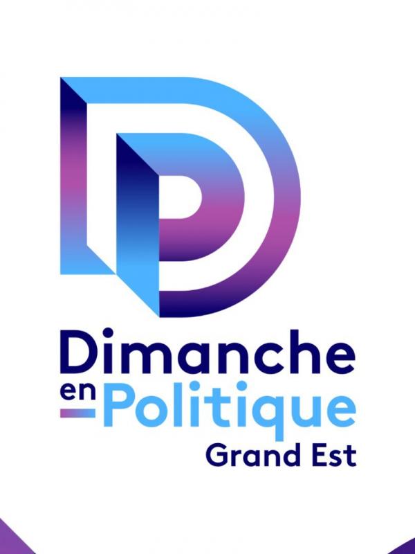 Dimanche en politique - Grand Est