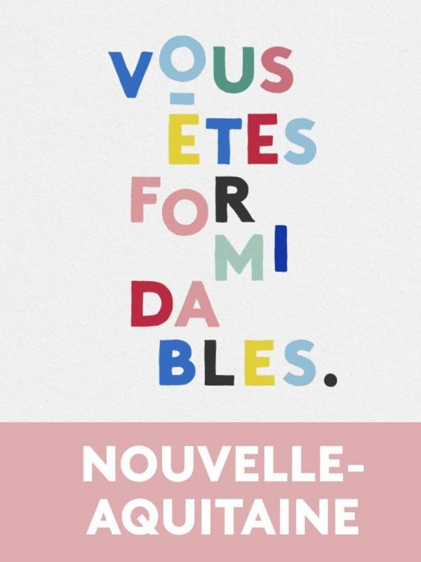 Vous êtes formidables - Nouvelle Aquitaine