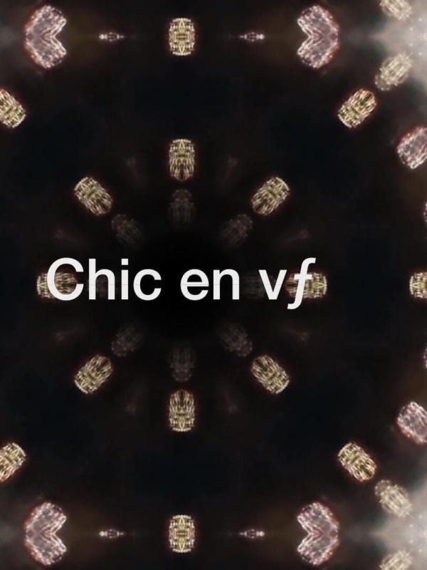 Chic en vf