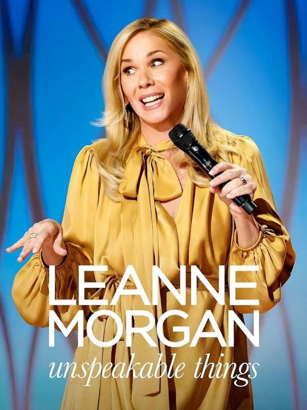 Leanne Morgan: Unspeakable Things