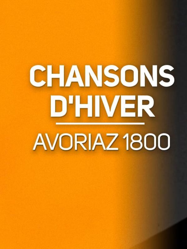 Chansons d'hiver : Avoriaz 1800