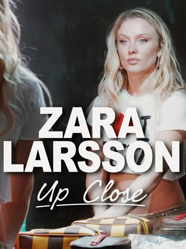 Zara Larsson - Up Close