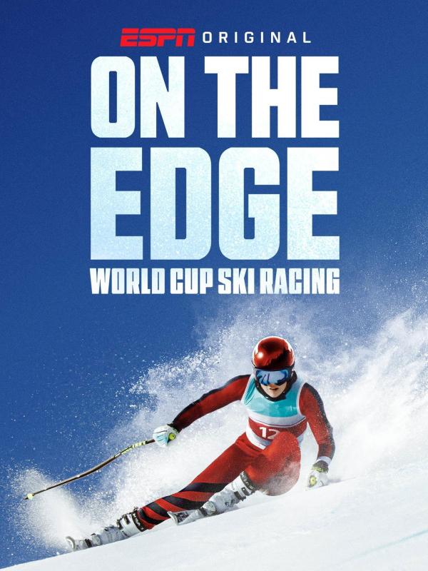 On the Edge: World Cup Ski Racing