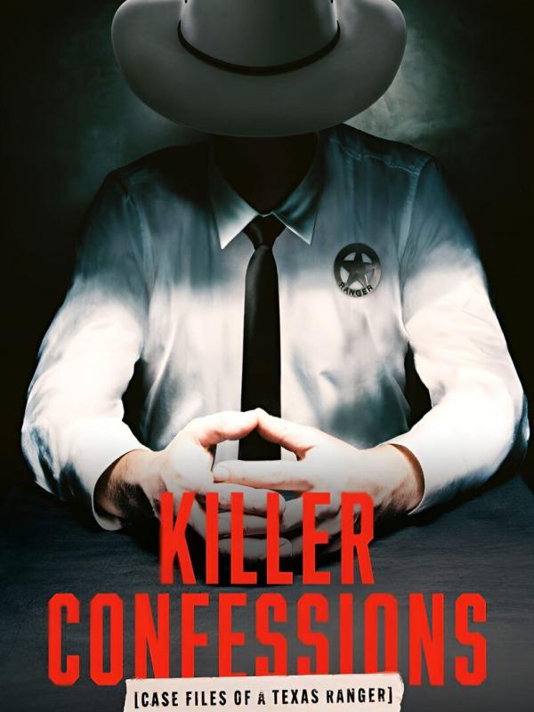 Confessions de tueurs : les dossiers du Texas Ranger