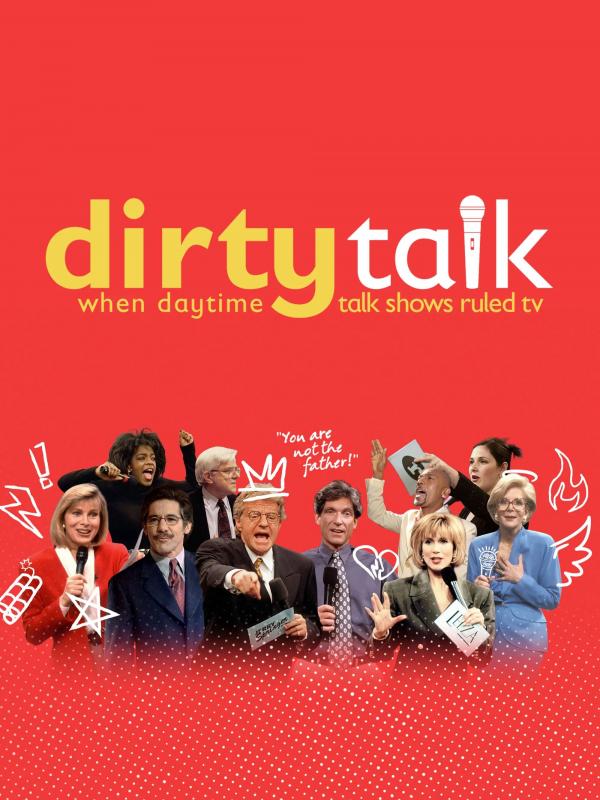 Dirty Talk: When Daytime Talk Shows Ruled TV