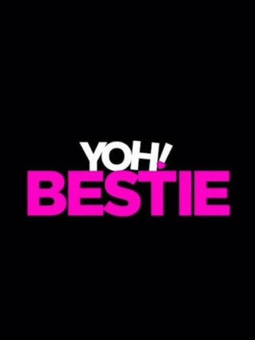 Yoh! Bestie