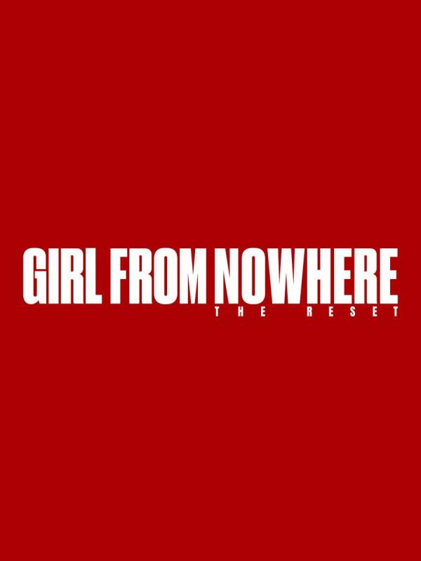 Girl from Nowhere : The Reset