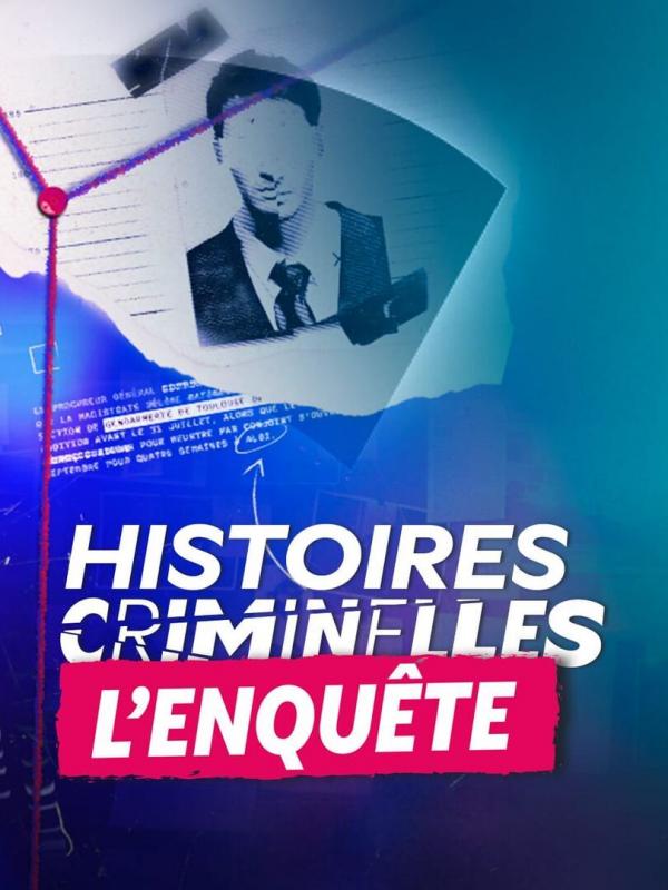 Histoires criminelles, l'enquête