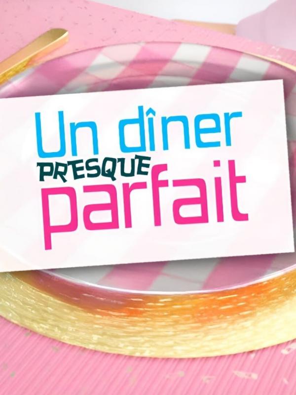 Un dîner presque parfait