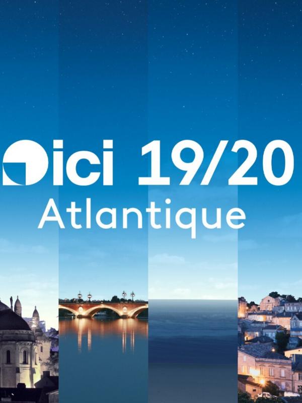 ICI 19/20 - Atlantique