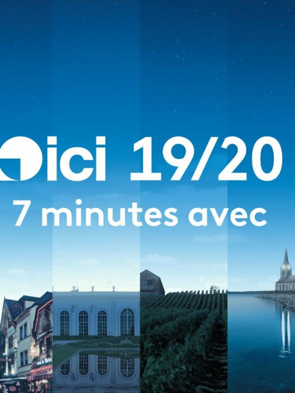 ICI 19/20 - 7 minutes avec