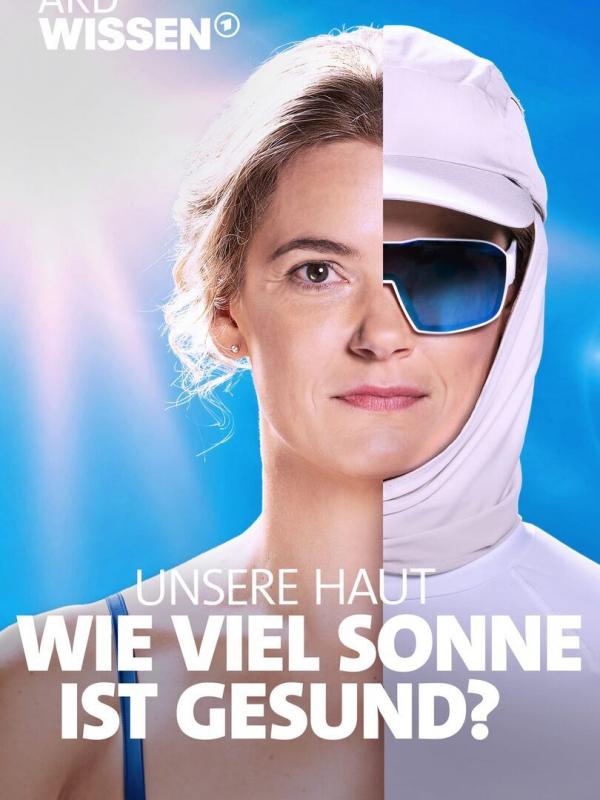 Unsere Haut - Wieviel Sonne ist gesund?
