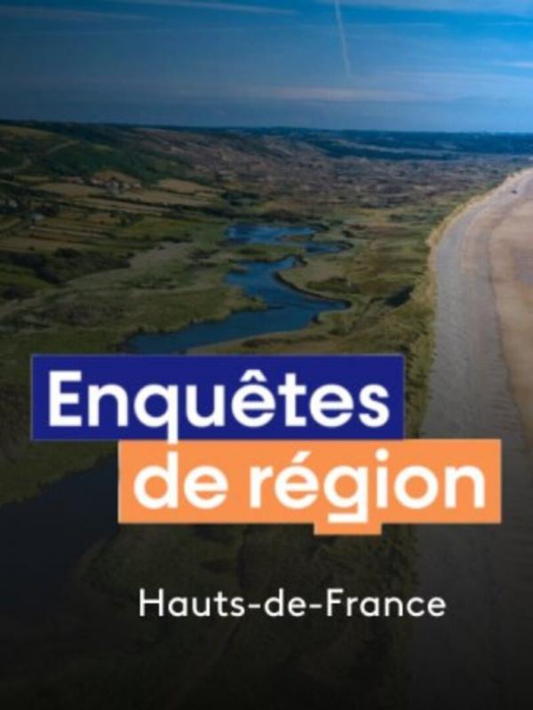 Enquêtes de région - Hauts-de-France