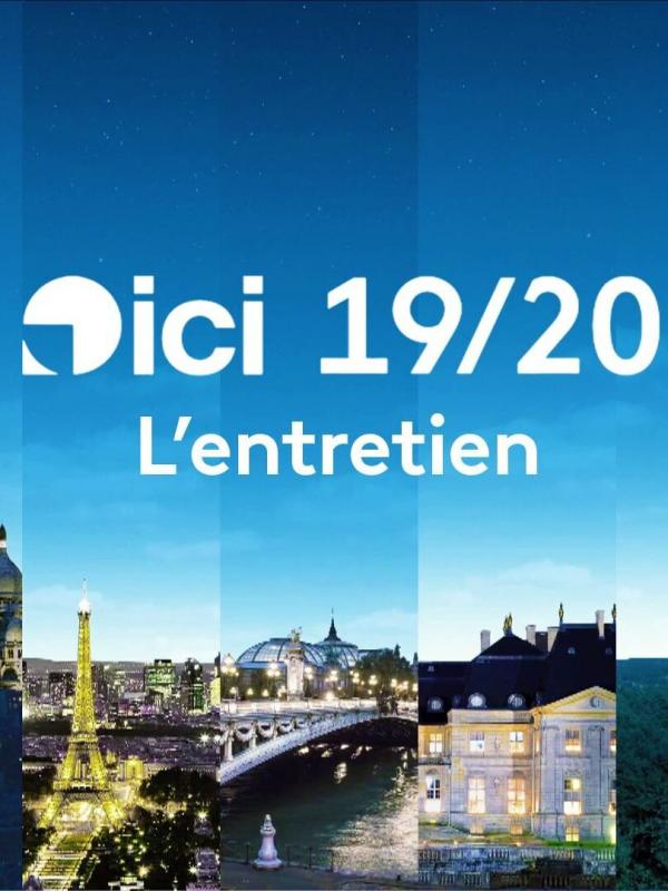 ICI 19/20 - L'entretien