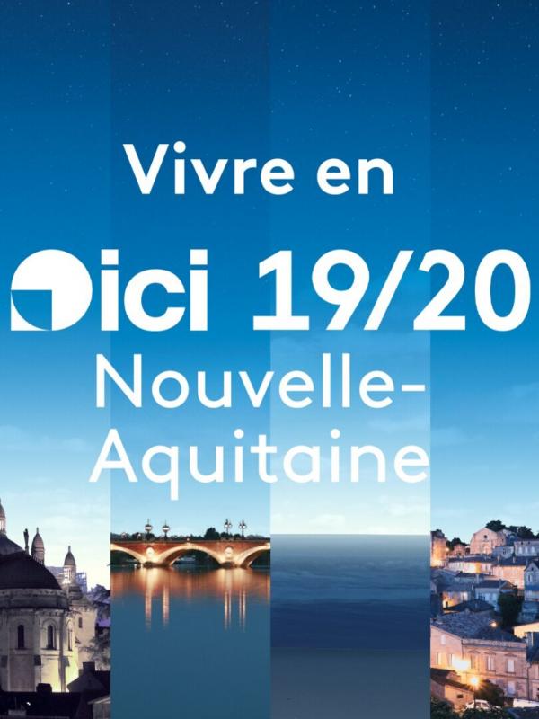 ICI 19/20 - Vivre en Aquitaine