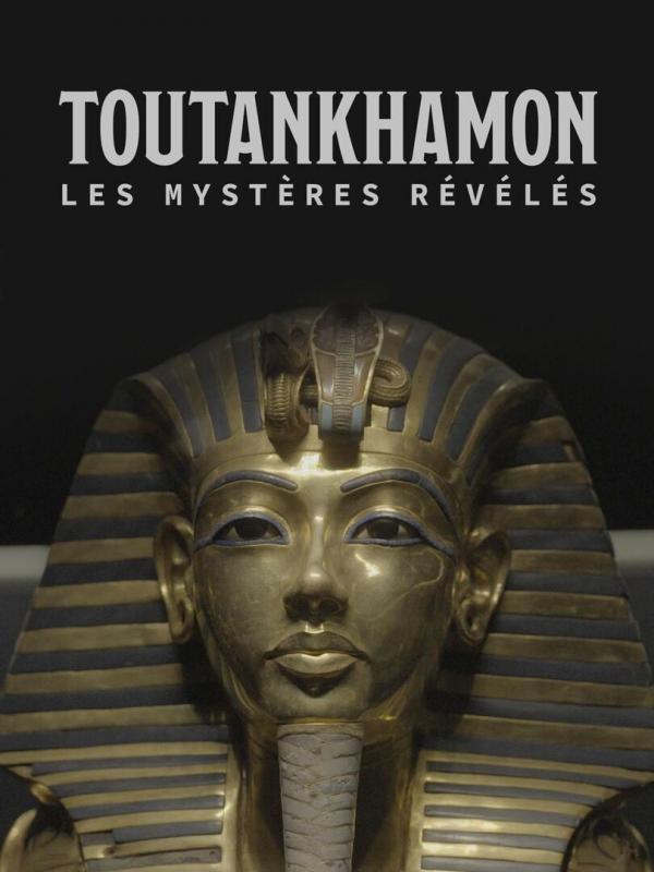 Toutânkhamon, les mystères révélés