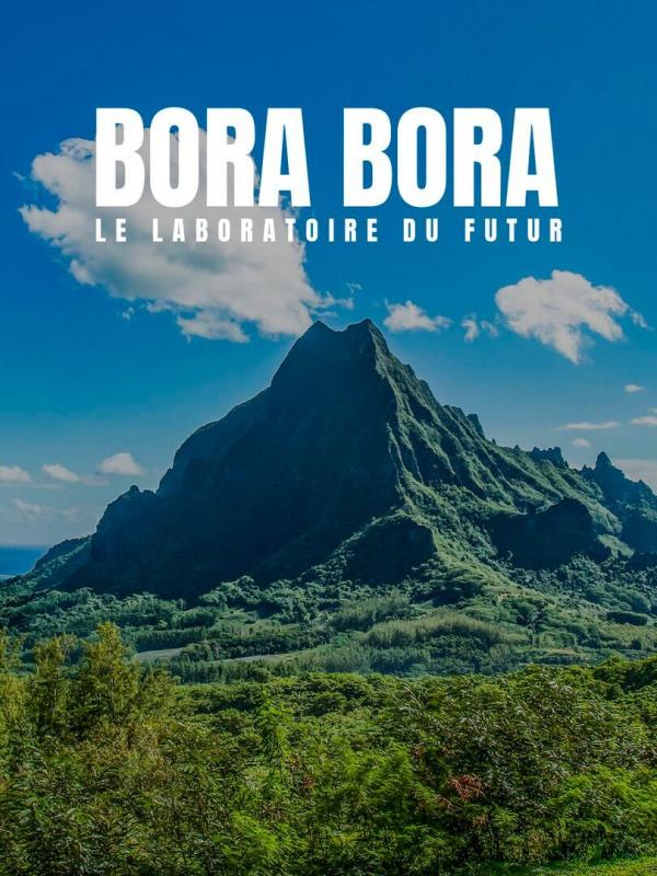 Bora Bora, le laboratoire du futur