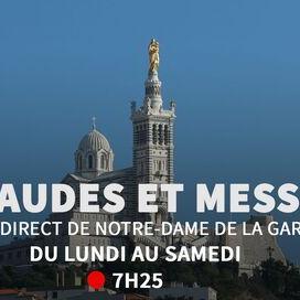 Laudes et Messe matin à Notre-Dame de la Garde